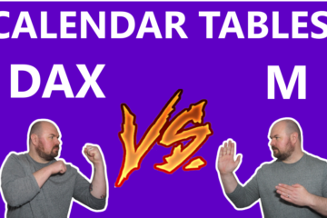 Power BI Calendar Tables DAX v M